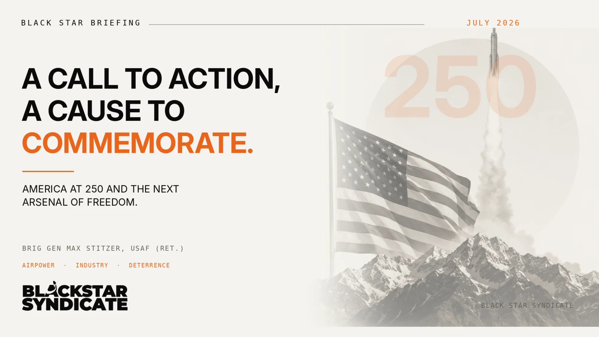 Black Star Briefing, July 2026 — A Call to Action, A Cause to Commemorate, by Brig Gen Max Stitzer, USAF (Ret.)